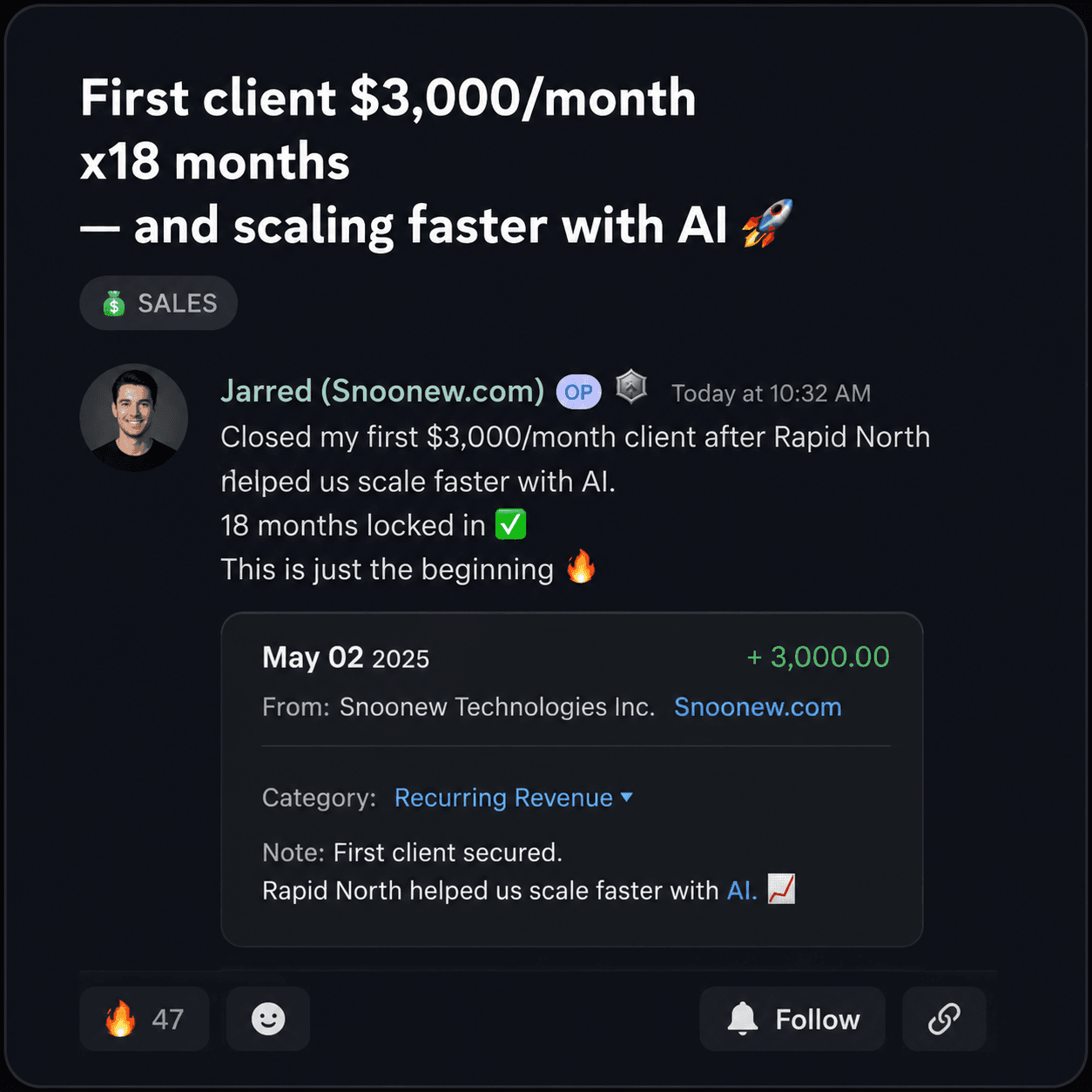 Jarred of Snoonew: Closed my first $3,000/month client after Rapid North helped us scale faster with AI. 18 months locked in. This is just the beginning.